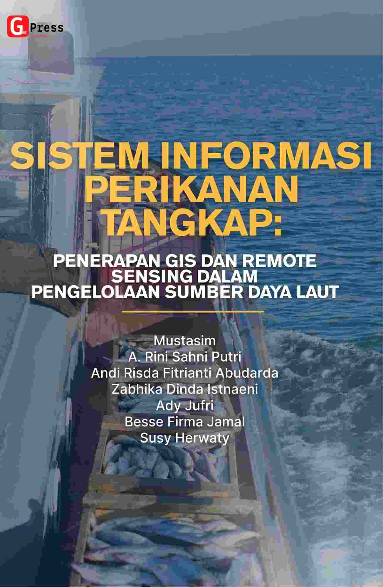 2540 Sistem Informasi Perikanan Tangkap: Penerapan Gis Dan Remote Sensing Dalam Pengelolaan Sumber Daya Laut